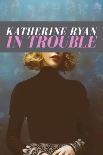 Katherine Ryan: In Trouble (2017) posteri