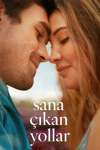 Sana Çıkan Yollar (2025) posteri