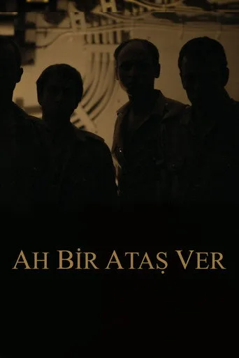 Ah Bir Ataş Ver (2018) posteri