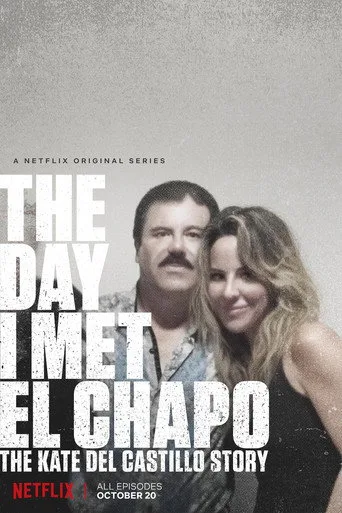 The Day I Met El Chapo: The Kate del Castillo Story (2017) posteri