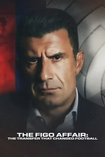 The Figo Affair: The Transfer That Changed Football (2022) posteri