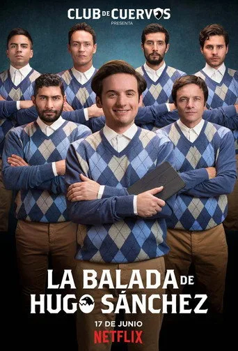 Club de Cuervos: La Balada de Hugo Sánchez (2018) posteri