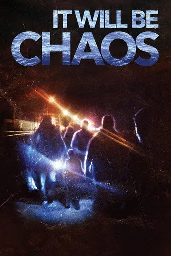 It Will be Chaos (2018) posteri