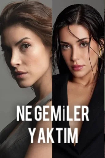 Ne Gemiler Yaktım 1. sezon posteri