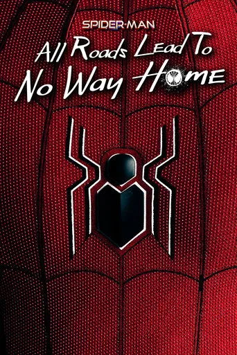 Spider-Man: All Roads Lead to No Way Home (2022) posteri