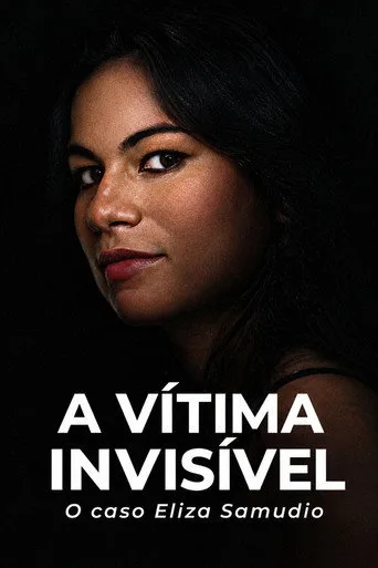 A Vítima Invisível: O Caso Eliza Samudio (2024) posteri