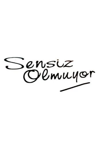 Sensiz Olmuyor (2005) posteri