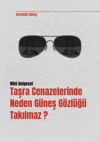 Taşra Cenazelerinde Neden Güneş Gözlüğü Takılmaz? (2025) posteri