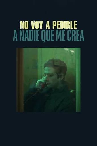 No voy a pedirle a nadie que me crea (2023) posteri