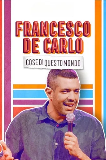 Francesco de Carlo: Cose di Questo Mondo (2019) posteri