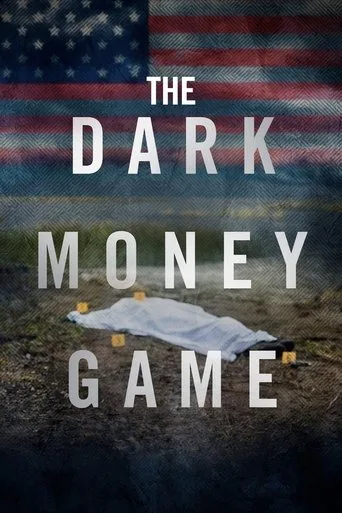 The Dark Money Game (2025) posteri