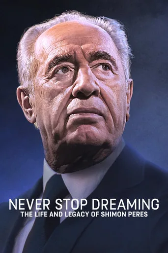 Never Stop Dreaming: The Life and Legacy of Shimon Peres (2022) posteri