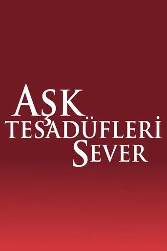 Aşk Tesadüfleri Sever serisi
