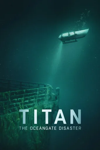 Titan: OceanGate Denizaltı Faciası (2025) posteri