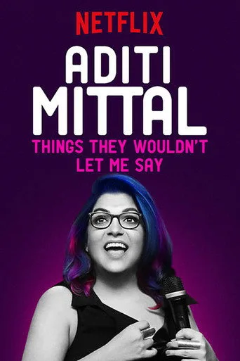 Aditi Mittal: Things They Wouldn't Let Me Say (2017) posteri