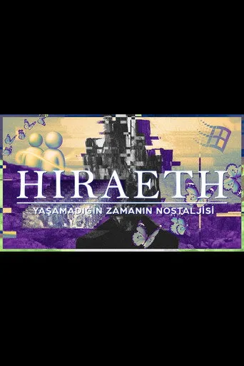 Hiraeth: Yaşamadığın Zamanın Nostaljisi (2025) posteri
