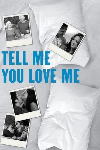 Tell Me You Love Me (2007) posteri