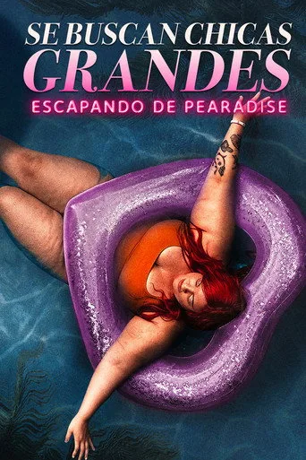 Big Girls Wanted: Escaping Pearadise 1. sezon posteri