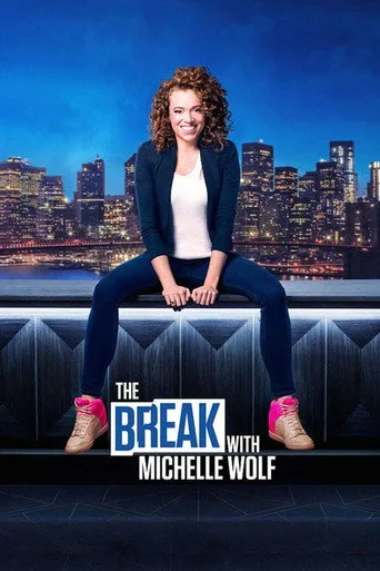 The Break with Michelle Wolf 1. sezon posteri