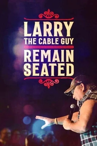 Larry the Cable Guy: Remain Seated (2020) posteri