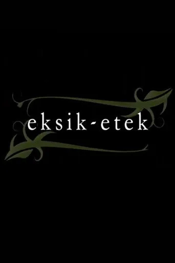 Eksik Etek (2007) posteri