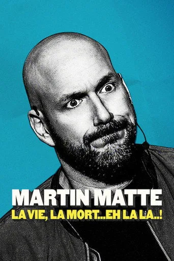 Martin Matte : La vie, la mort... eh la la..! (2019) posteri