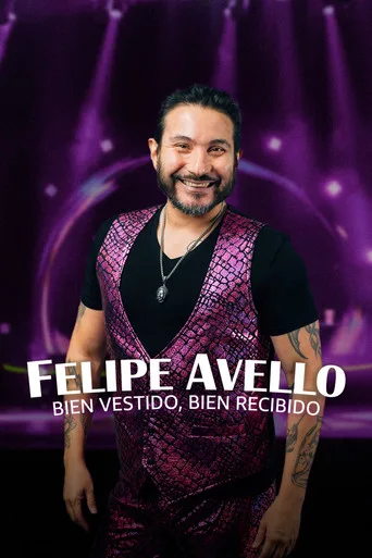 Felipe Avello: Bien vestido, bien recibido (2023) posteri