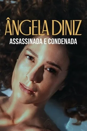 Ângela Diniz: Assassinada e Condenada (2025) posteri