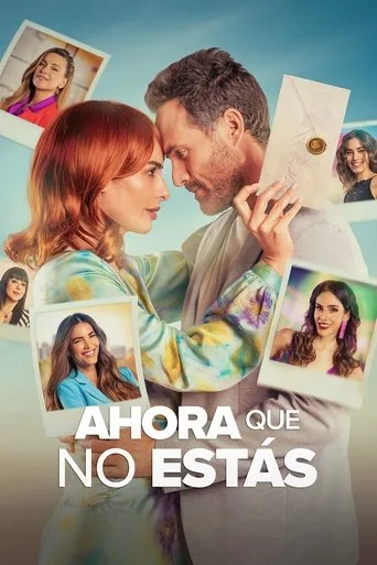 Ahora que no estás (2024) posteri