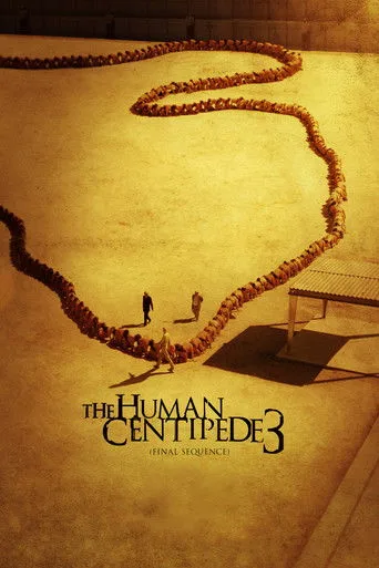 The Human Centipede 3 (Final Sequence) (2015) posteri