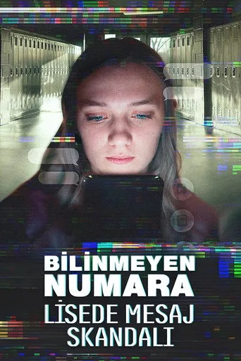 Bilinmeyen Numara: Lisede Mesaj Skandalı (2025) posteri