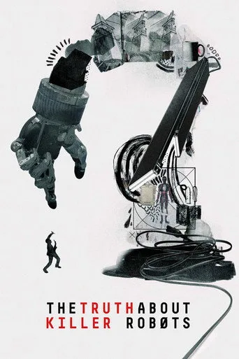 The Truth About Killer Robots (2018) posteri