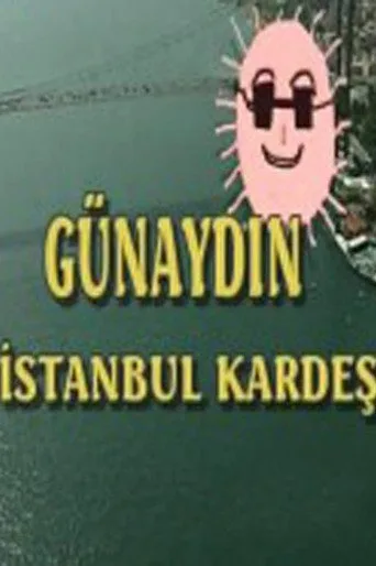 Günaydın İstanbul Kardeş (1998) posteri