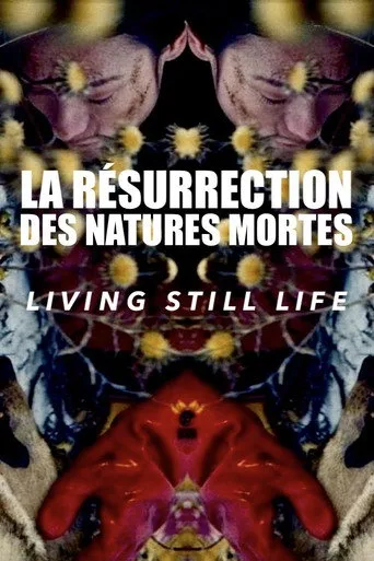 La Résurrection des natures mortes (Living Still Life) (2014) posteri