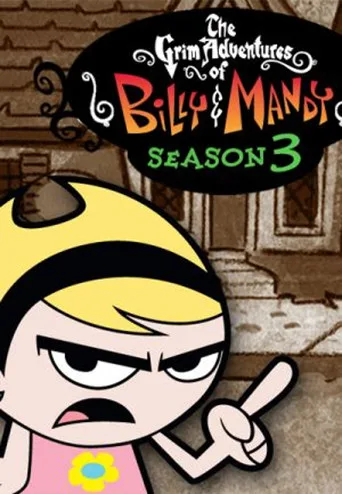 The Grim Adventures of Billy and Mandy 3. sezon posteri