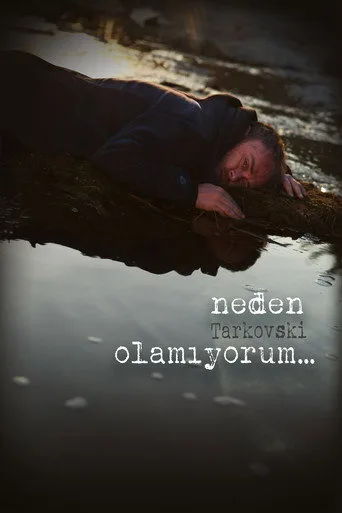 Neden Tarkovski Olamıyorum... (2015) posteri