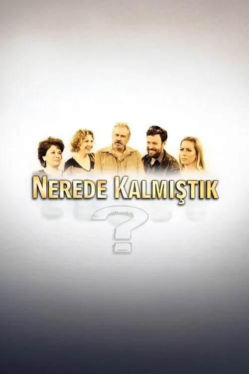 Nerede Kalmıştık dizi posteri