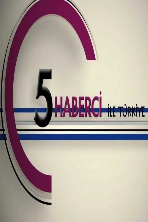 5 Haberci ile Türkiye dizi posteri