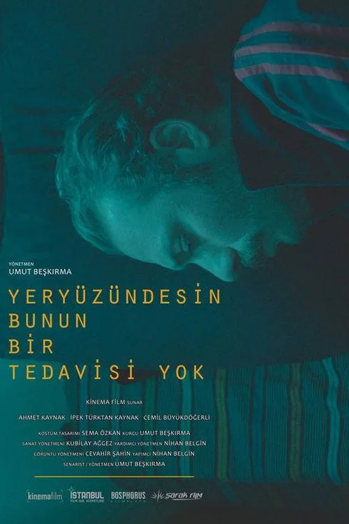Yeryüzündesin Bunun Bir Tedavisi Yok film posteri