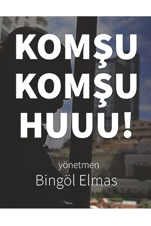 Komşu komşu! huu! film posteri