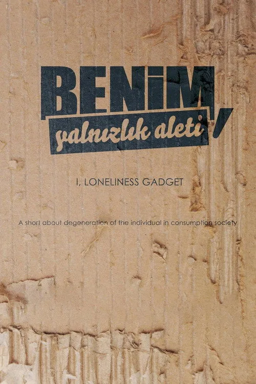 Benim, Yalnızlık Aleti film posteri