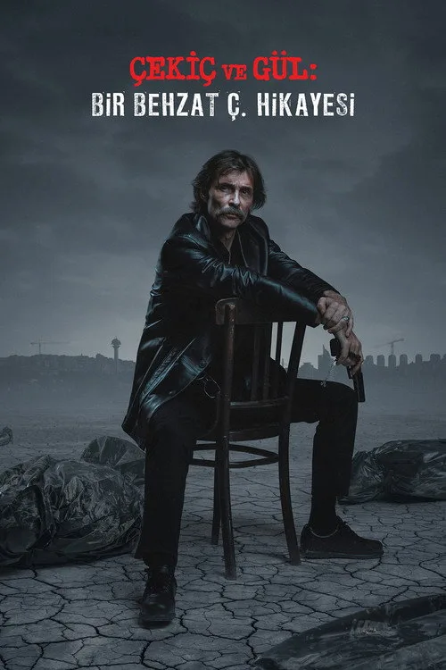 Çekiç ve Gül: Bir Behzat Ç. Hikayesi dizi posteri