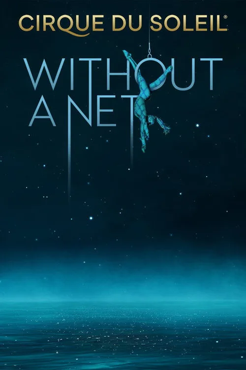Cirque du Soleil: Without a Net film posteri