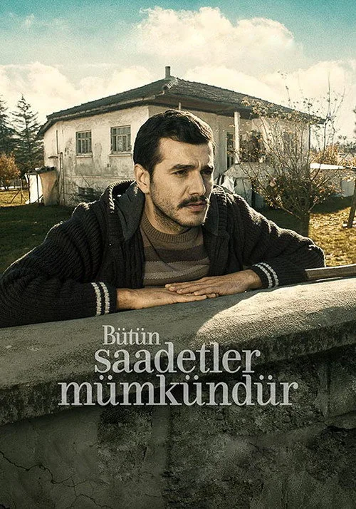 Bütün Saadetler Mümkündür film posteri