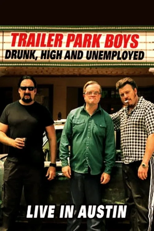 Trailer Park Boys: Drunk, High and Unemployed film posteri
