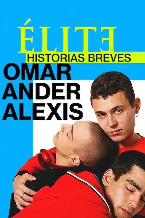Élite Öyküler: Omar, Ander ve Alexis dizi posteri