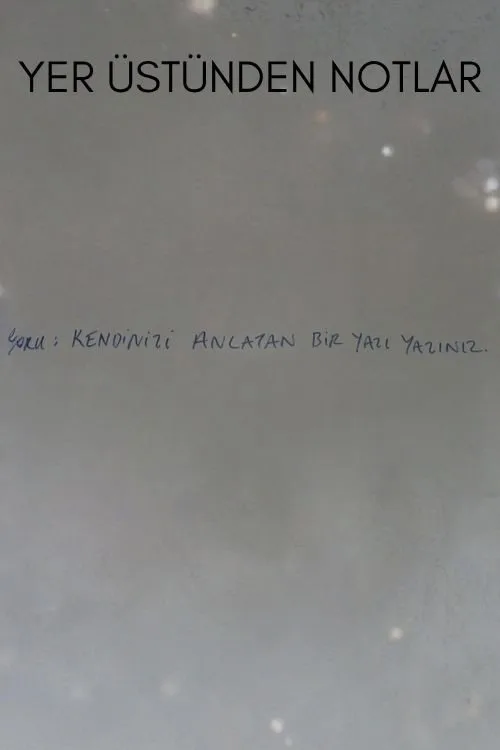 Yer Üstünden Notlar film posteri