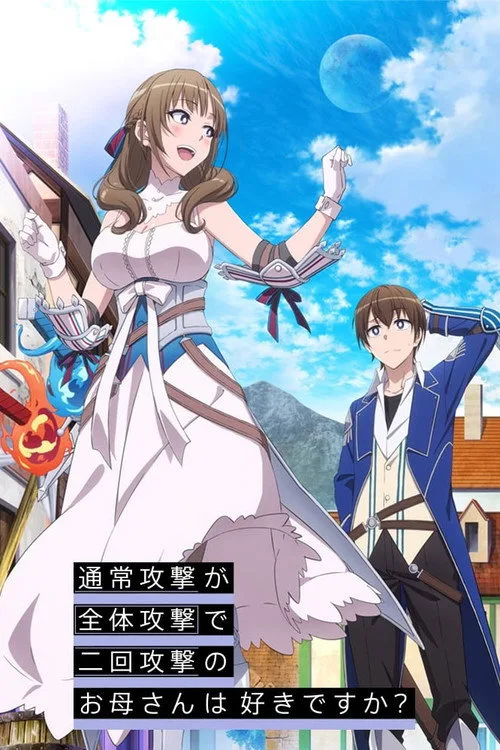 Do You Love Your Mom and Her Two-Hit Multi-Target Attacks? dizi posteri