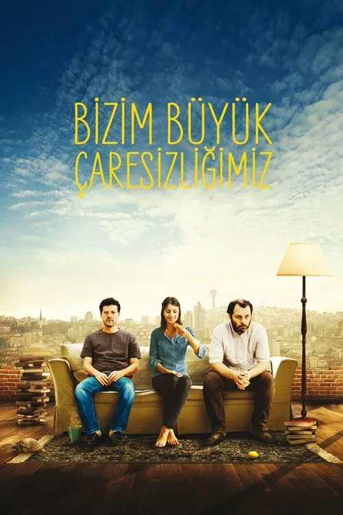 Bizim Büyük Çaresizliğimiz film posteri