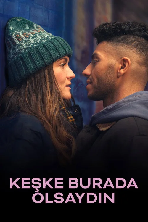 Keşke Burada Olsaydın film posteri